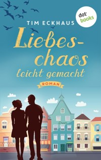 Liebeschaos leicht gemacht - Tim Eckhaus - ebook