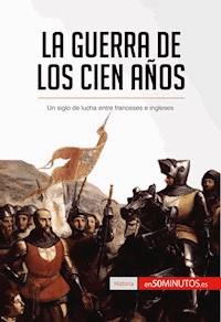 La guerra de los Cien Años - 50Minutos - ebook