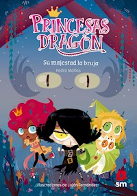 Princesas Dragón 3: Su majestad la bruja - Pedro Mañas Romero - ebook