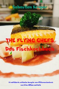 THE FLYING CHEFS Das Fischkochbuch - Sebastian Kemper - ebook