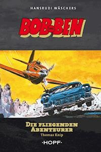 Bob und Ben - Die fliegenden Abenteurer - Thomas Knip - ebook