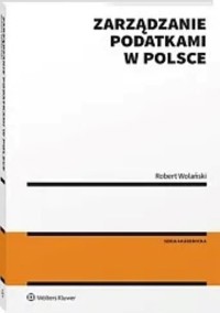 Zarządzanie podatkami w Polsce - Robert Wolański - książka