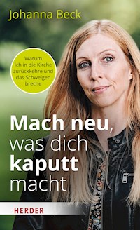 Mach neu, was dich kaputt macht - Johanna Beck - ebook