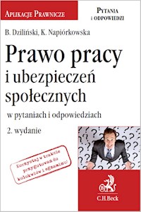 Prawo pracy i ubezpieczeń społecznych w pytaniach i odpowiedziach - Dziliński Bartłomiej, Dzilińska Karolina - książka