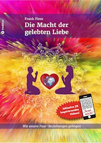 Die Macht der gelebten Liebe - Frank Fiess - ebook