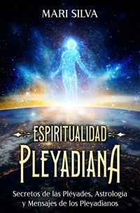 Espiritualidad pleyadiana - Mari Silva - ebook