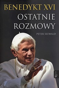 Benedykt XVI Ostatnie rozmowy - Seewald Peter - książka