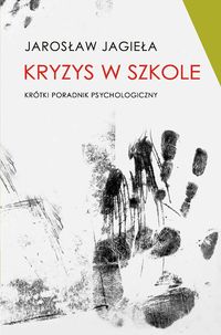 Kryzys w szkole - Jagieła Jarosław - książka