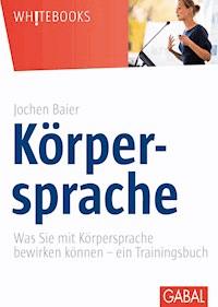 Körpersprache - Jochen Baier - ebook