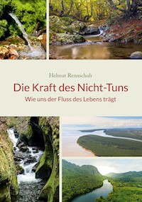 Die Kraft des Nicht-Tuns - Helmut Rennschuh - ebook
