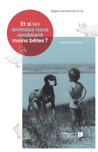 Et si les animaux nous rendaient moins bêtes ? - Régine Vandamme - ebook