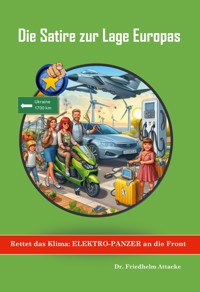 Rettet das Klima: Elektro-Panzer an die Front - Friedhelm Attacke - ebook