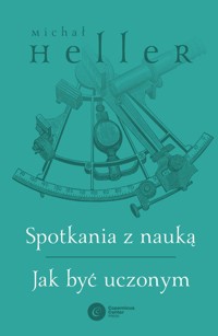 Spotkania z nauką Jak być uczonym - Michał Heller - książka