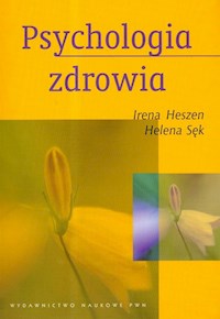 Psychologia zdrowia - Heszen Irena, Sęk Helena - książka