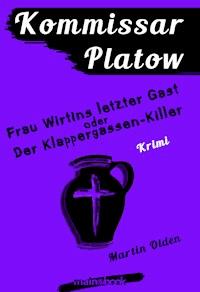 Kommissar Platow, Band 6: Frau Wirtins letzter Gast oder Der Klappergassen-Killer - Martin Olden - ebook