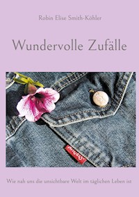 Wundervolle Zufälle - Robin Elise Smith-Köhler - ebook
