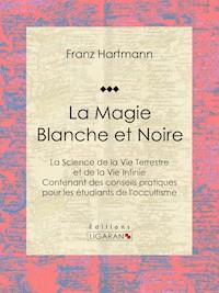 La Magie Blanche et Noire - Ligaran - ebook