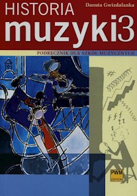 Historia muzyki 3 Podręcznik - Gwizdalanka Danuta - książka