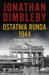 Ostatnia runda 1944: Jak Stalin wygrał wojnę - Jonathan Dimbleby - ebook + audiobook + książka