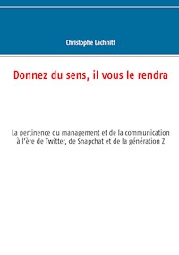 Donnez du sens, il vous le rendra - Christophe Lachnitt - ebook