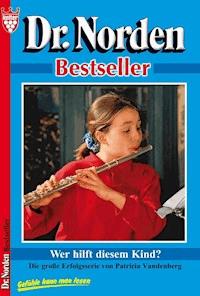 Dr. Norden Bestseller 47 – Arztroman - Vandenberg Patricia - ebook