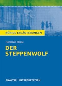 Der Steppenwolf von Hermann Hesse. Textanalyse und Interpretation mit ausführlicher Inhaltsangabe und Abituraufgaben mit Lösungen. - Hermann Hesse - ebook