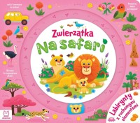 Zwierzątka na safari. Labirynty z ruchomymi elementami - Agnieszka Bator - książka