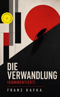 Die Verwandlung (Kommentiert) - Franz Kafka - ebook