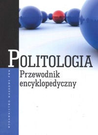 Politologia Przewodnik encyklopedyczny -  - książka