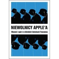 Niewolnicy Apple`a - zbiorowa praca - książka