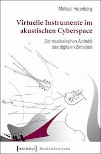Virtuelle Instrumente im akustischen Cyberspace - Michael Harenberg - ebook