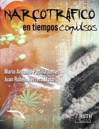 Narcotráfico en tiempos convulsos - Mario Antonio Padilla Torres - ebook