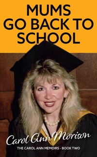 Mums Go Back to School - Carol Ann Morison - ebook