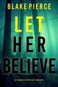 Let Her Believe (A Fiona Red FBI Suspense Thriller—Book 8) - Blake Pierce - ebook