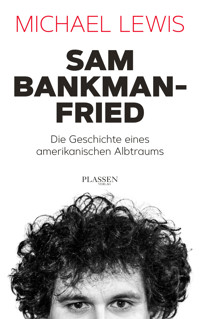 Sam Bankman-Fried – Die Geschichte eines amerikanischen Albtraums - Michael Lewis - ebook
