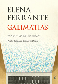 Galimatias. Papiery, maile, wywiady - Elena Ferrante - ebook + książka