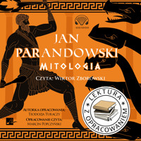 Mitologia.  Lektura z opracowaniem - Jan Parandowski, Teodozja Turaczy - audiobook