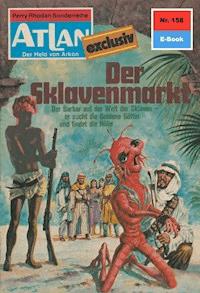 Atlan 158: Der Sklavenmarkt - Peter Terrid - ebook
