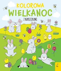 Kolorowa Wielkanoc z naklejkami - Ewelina Protasewicz - książka