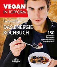 Vegan in Topform - Das Energie-Kochbuch - Brazier Brendan - ebook