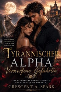 Tyrannischer Alpha Verworfene Gefährtin - Crescent A. Spark - ebook