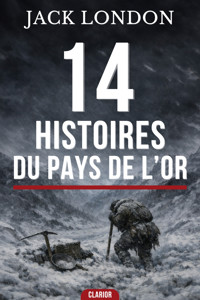 14 Histoires du Pays de l'Or - Jack London - ebook