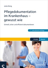 Pflegedokumentation im Krankenhaus - gewusst wie - Jutta König - ebook