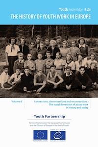 The history of youth work in Europe - volume 6 - Howard Williamson - ebook