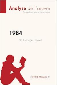 1984 de George Orwell (Analyse de l'oeuvre) - lepetitlittéraire - ebook