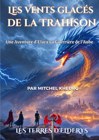 Les Vents glacés de la Trahison - Mitchel Kheurg - ebook