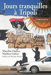 Jours tranquilles à Tripoli - Maryline Dumas - ebook