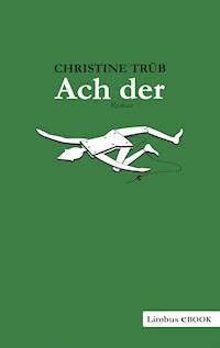 Ach der - Christine Trüb - ebook