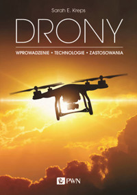 Drony. Wprowadzenie. Technologie. Zastosowania - Sarah E. Kreps - książka