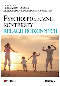 Psychospołeczne konteksty relacji rodzinnych - Rostowska Teresa, Lewandowska-Walter Aleksandra - książka